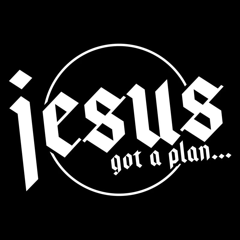 Jesus has a plan