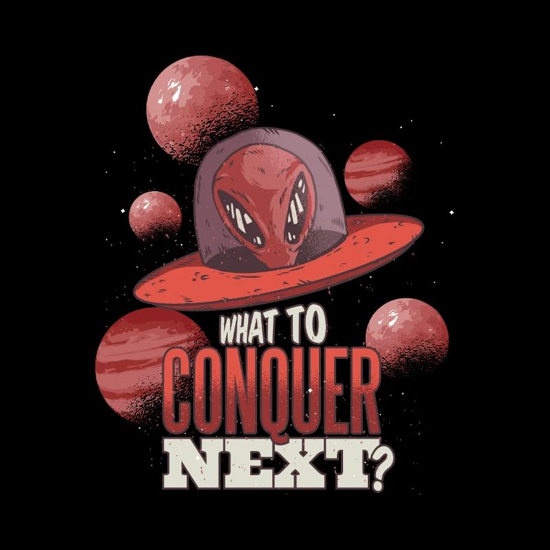 Que devrions-nous conquérir maintenant Alien Ufo Aliens