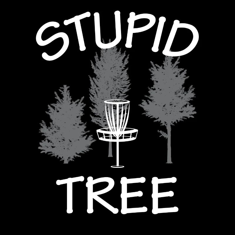 Stupid Tree Disc Golf Frisbee Funny Golfers Disc G