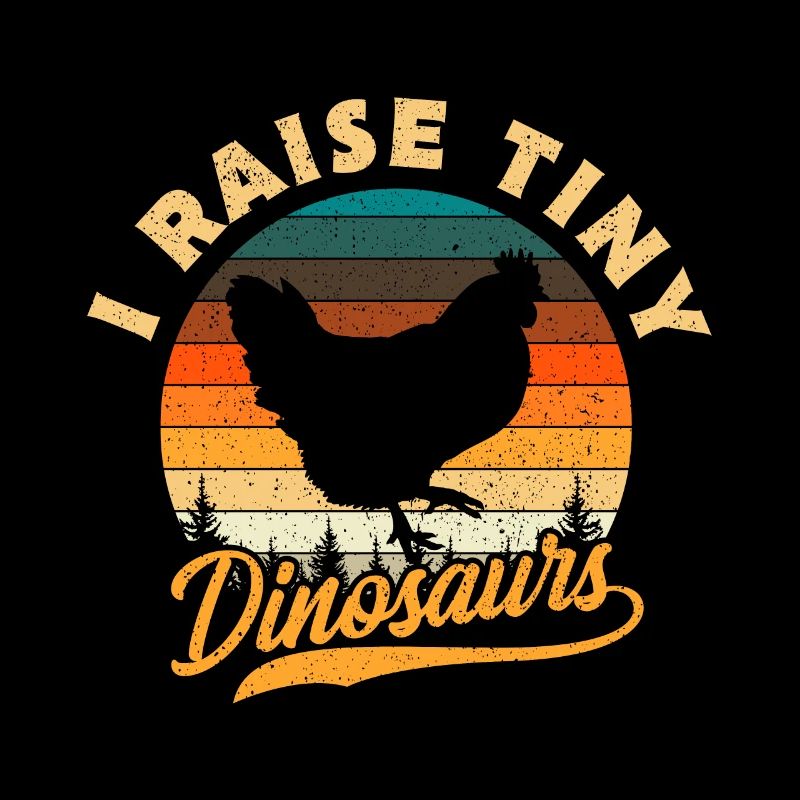 I Raise Tiny Dinosaurs Funny Chicken Gift
