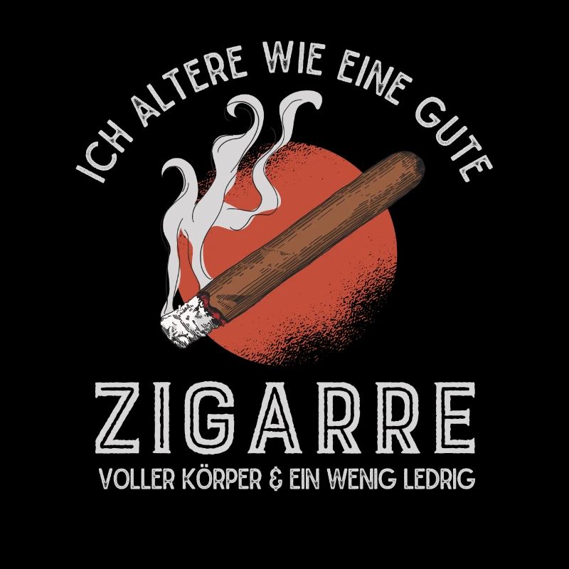 Ich altere wie eine gute Zigarre, Zigarren