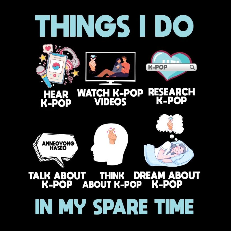 K Pop, Les choses, Je Dans Mon Temps Libre