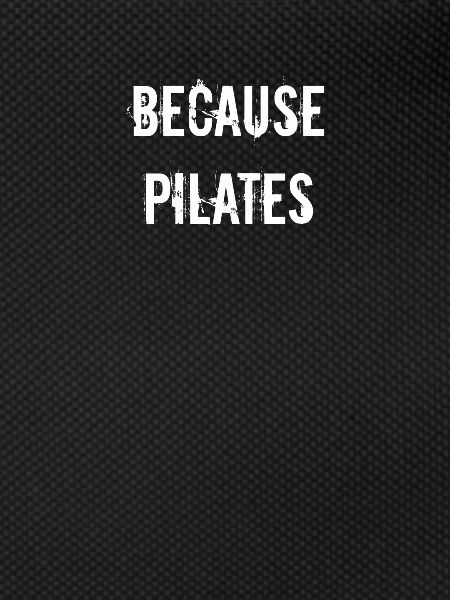 Pilates - Because pilates