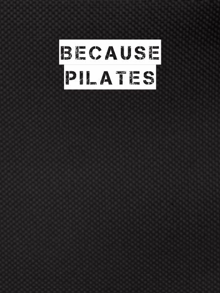Pilates - Because pilates