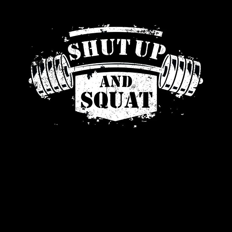 Shut Up and Squat Bodybuilding