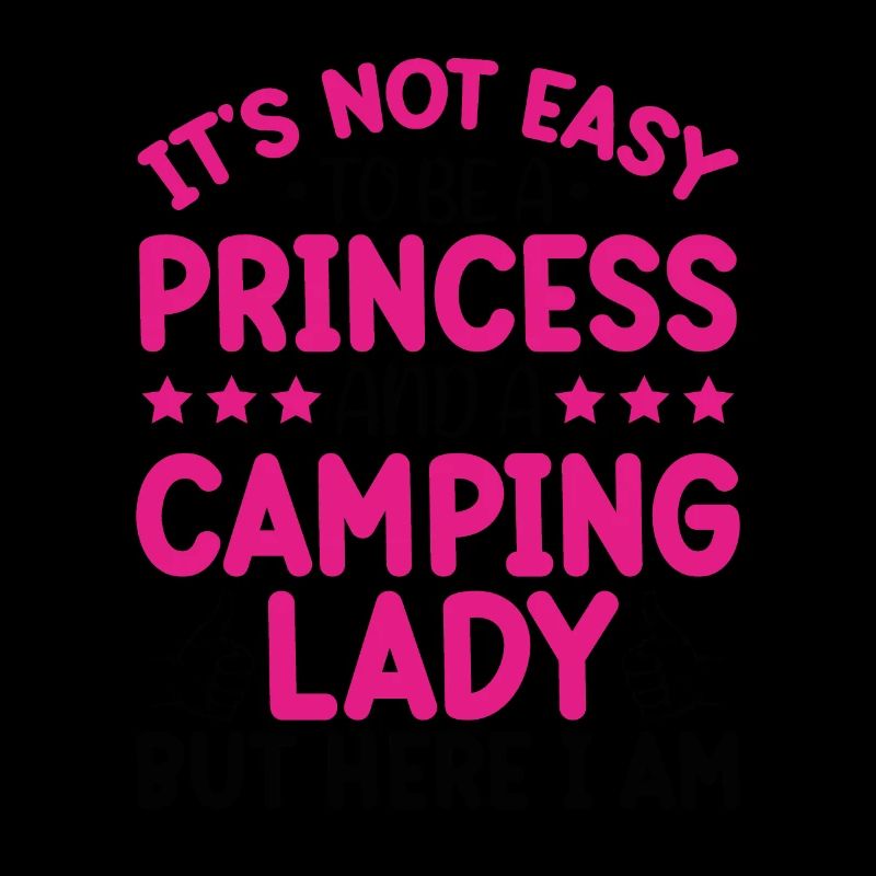 Je Suis Une Princesse Et Une Dame De Camping