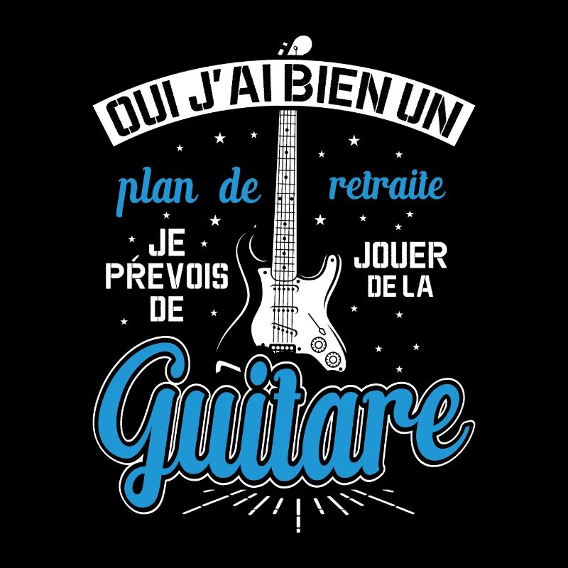 Mon Plan De Retraite C'est Jouer De Guitare