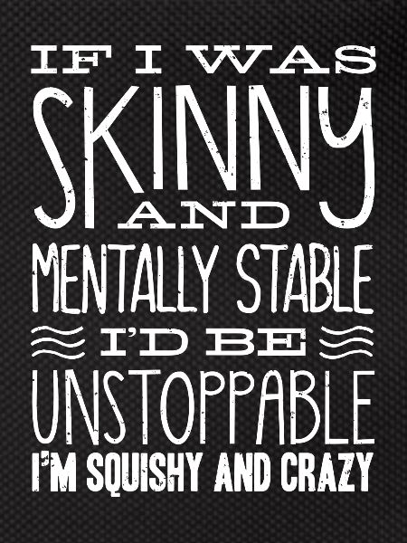 Thin and psychologically stable