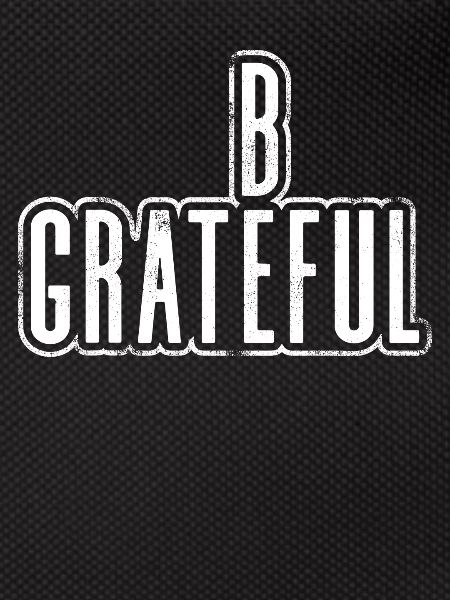 Be grateful