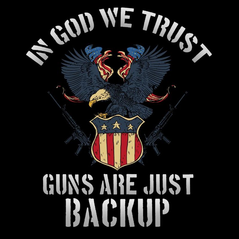 In God, we trust, weapons are just backup