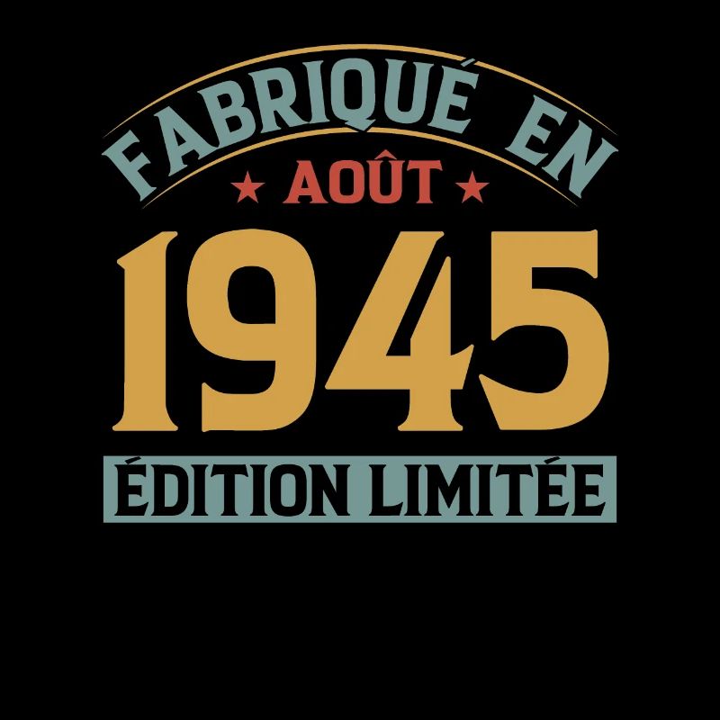 Fabriqué En Août 1945 Édition Limitée