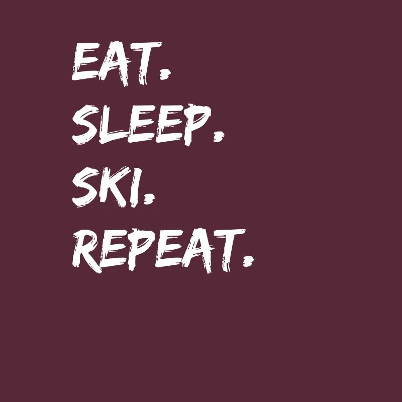 Ski - manger. Dormir. ski. répéter.