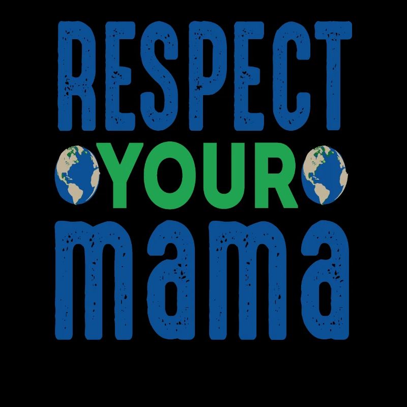 Respect Your Mama Earth Protection Support