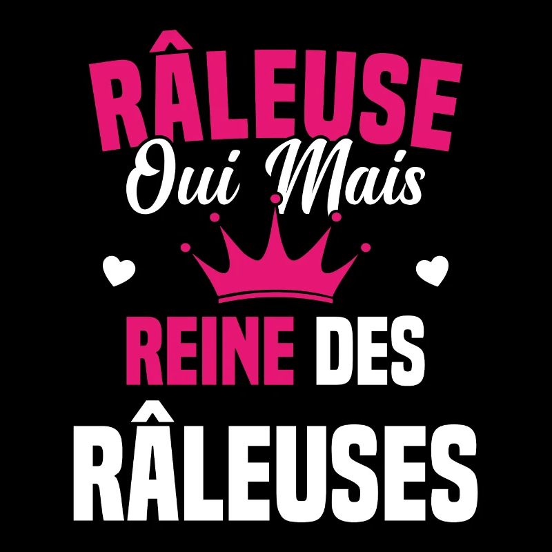 Reine des râleuses