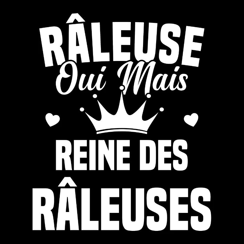 Reine des râleuses