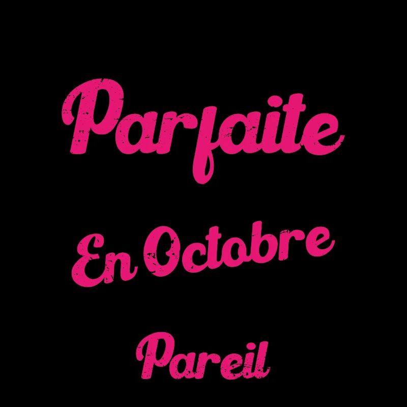 Anniversaire - Pas Parfaite Mais Née en Octobre