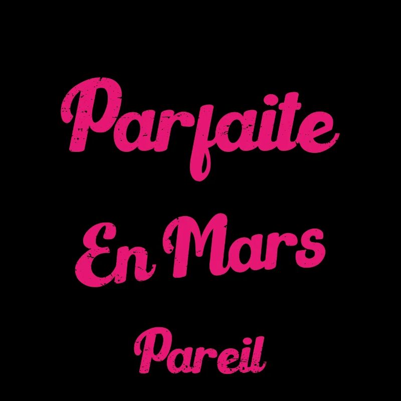 Anniversaire - Pas parfaite mais née en Mars