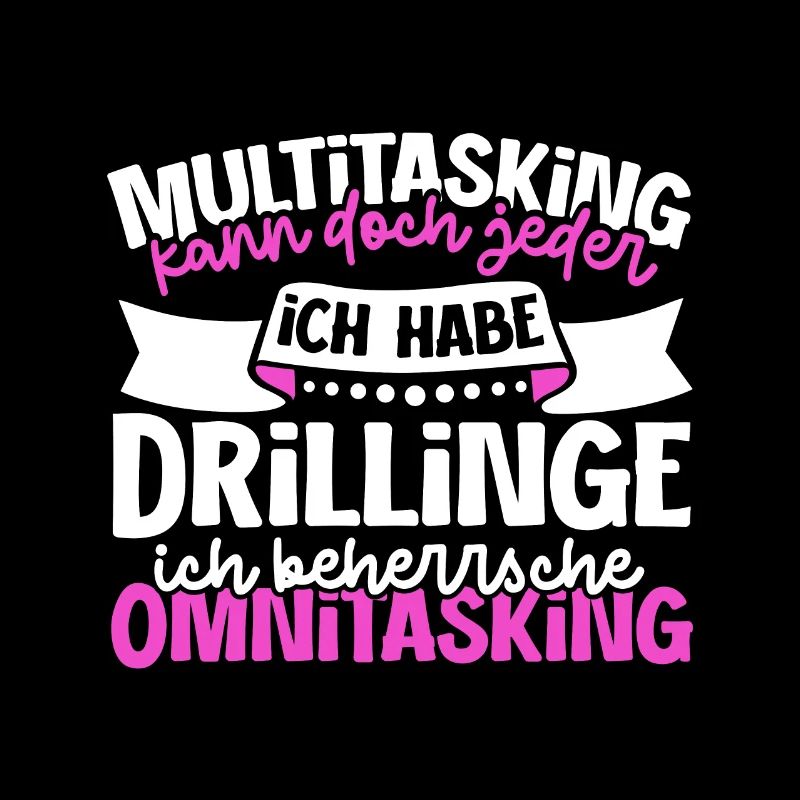 Multitasking kann jeder - Mutter von Drillingen