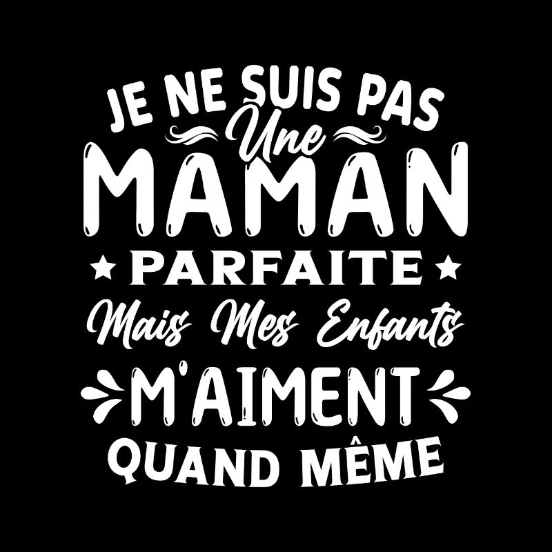 Pas une Maman Parfaite, Citation Maman Humour