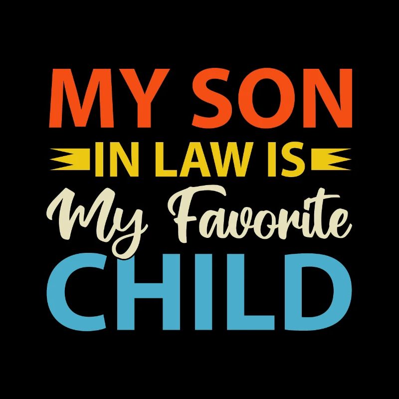 Mon gendre est mon enfant préféré drôle