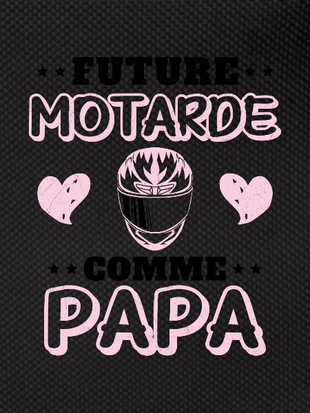 Future Motarde Comme Papa