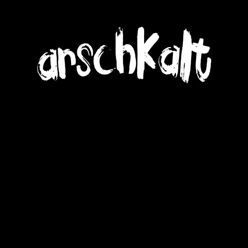 Arschkalt, kälte frost Winter Statement Spruch