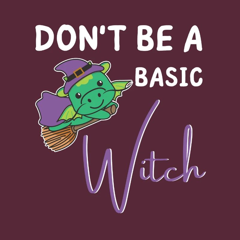 Drache Halloween Hexen don't be a basic witch