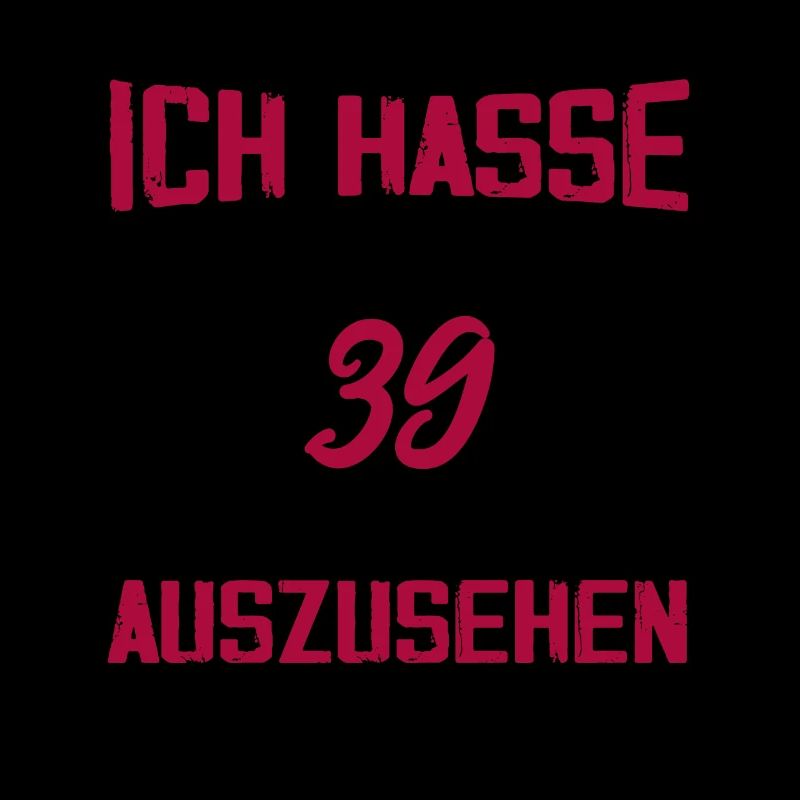 Ich hasse es mit 39 Geburtstag Gut Aussehen