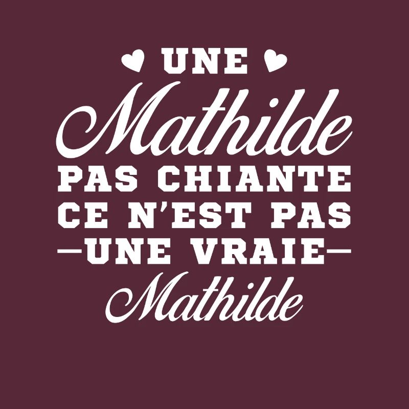 Une Mathilde pas chiante ce n est pas une vraie