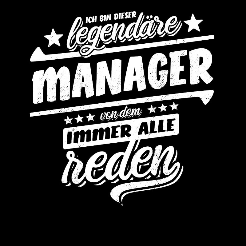 Ich bin dieser legendäre Manager - Spruch