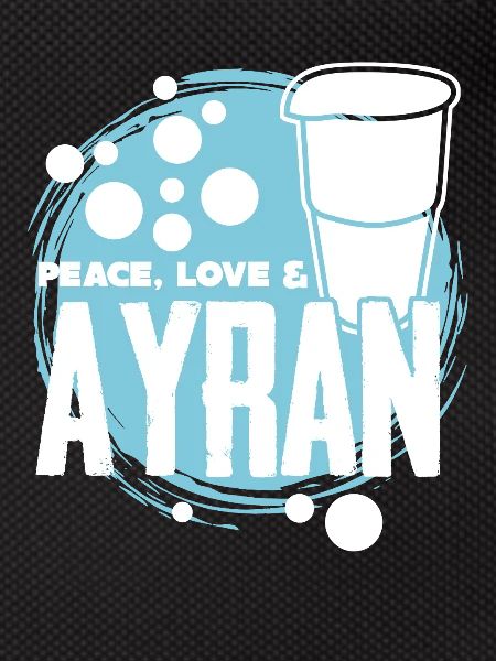 Peace, love and Ayran