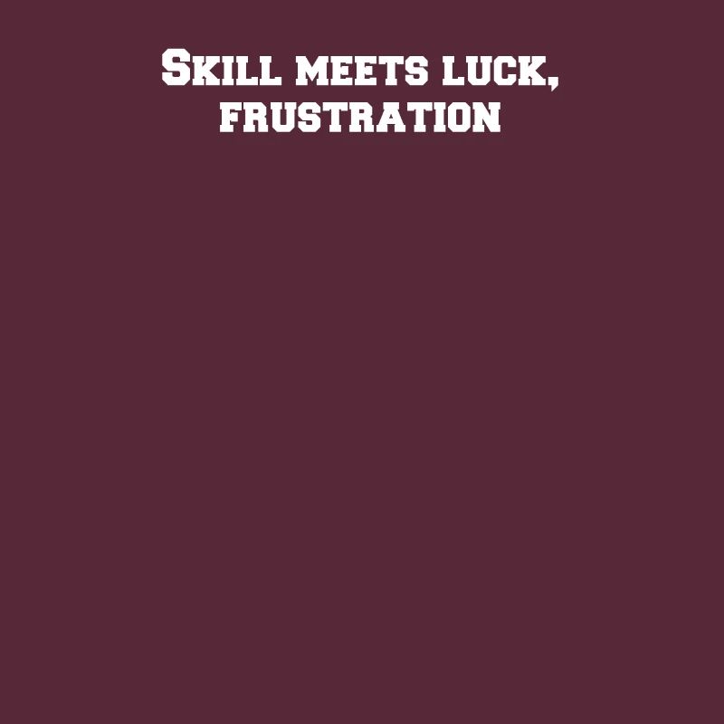 Billard - Skill meets luck, frustration
