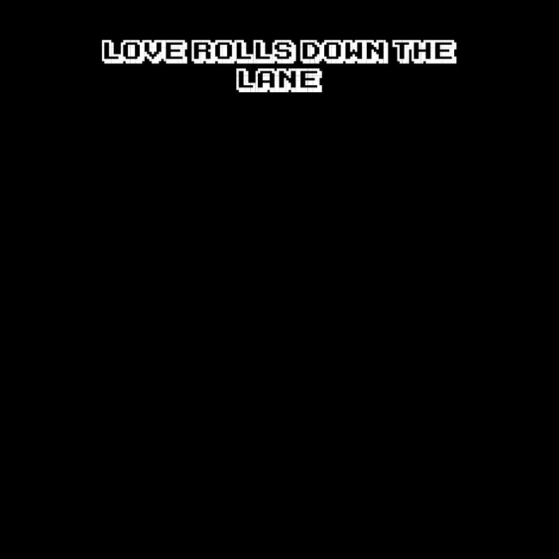 Bowling - Love rolls down the lane