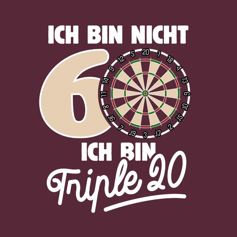 Ich bin nicht 60 ich bin Triple 20 Geburtstag Dart