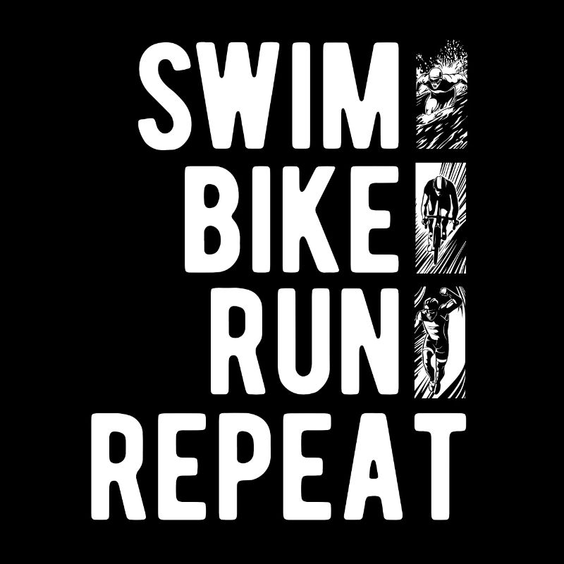swim, bike, run, repeat - Triathlon Spruch