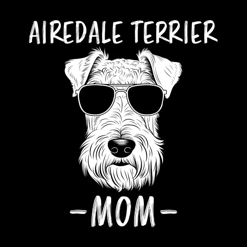 Best Airedale Terrier Mom Ever Fun Saying Gift