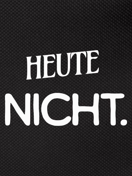 Heute nicht