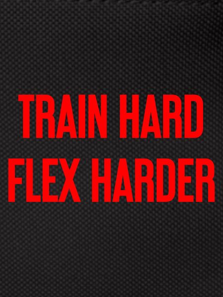 Train Hard Flex Harder