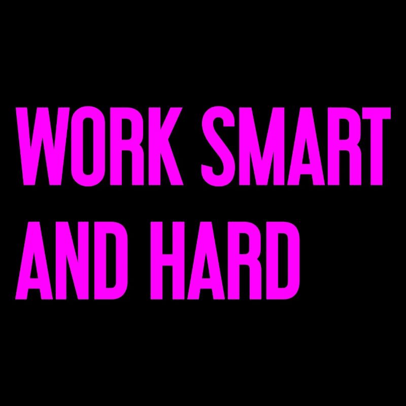 Work Smart and Hard – Success motto for doers