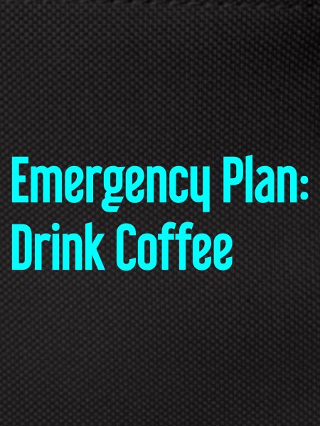 Coffee Contingency Plan
