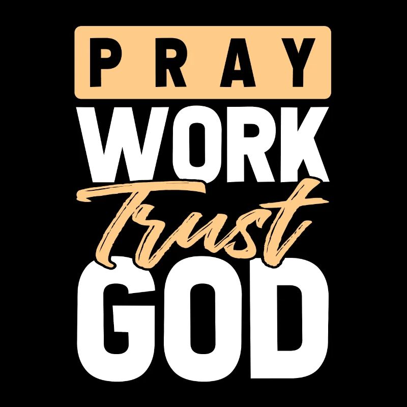 pray work trust god