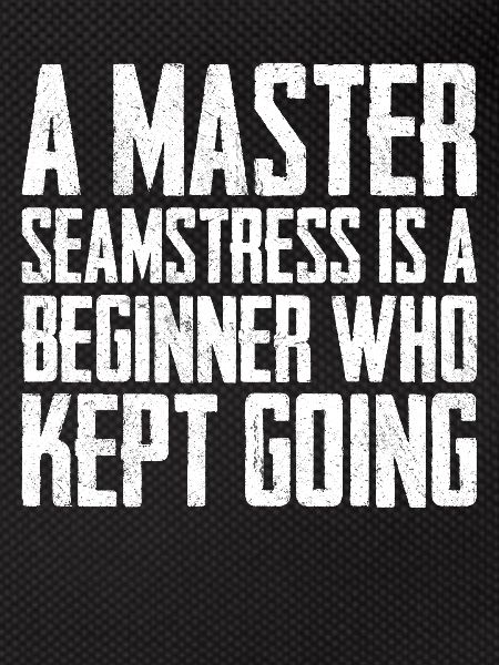 A Master Seamstress