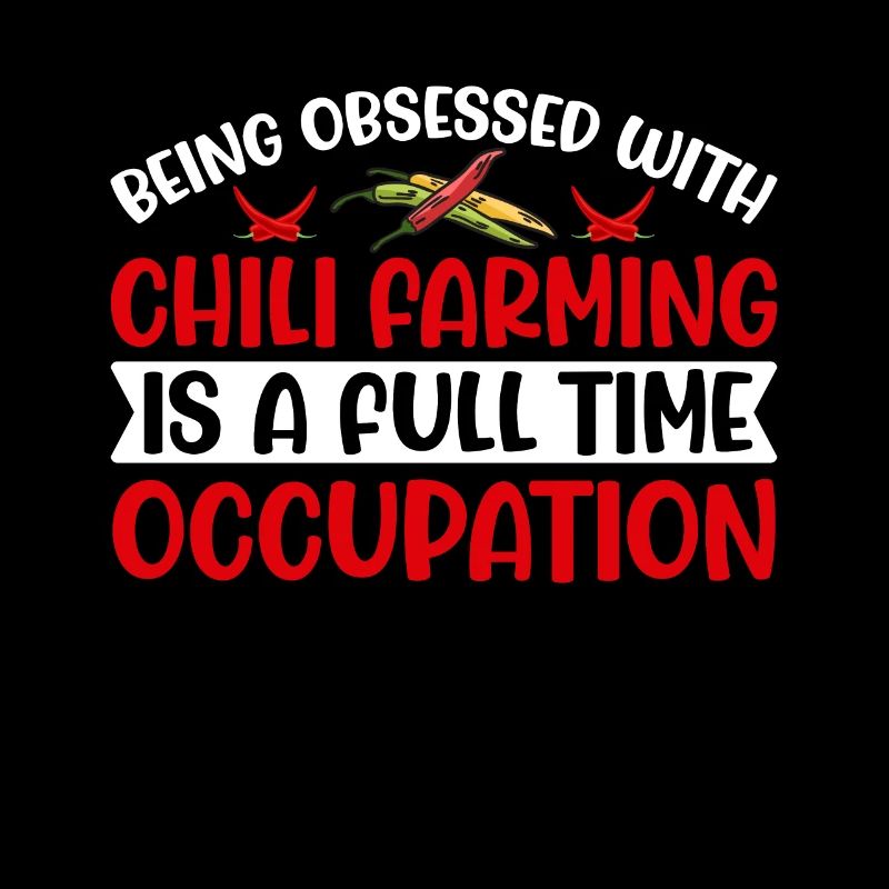 Being Obsessed With Chili Farming