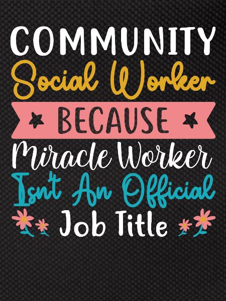 Community Social Worker Because