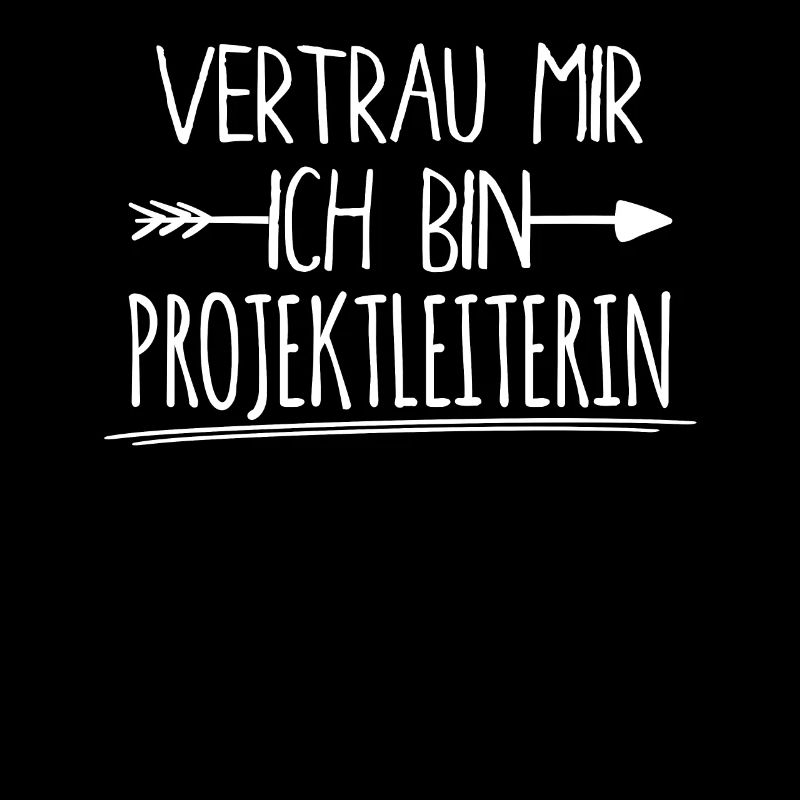 Vertrau Mir Ich Bin Projektleiterin