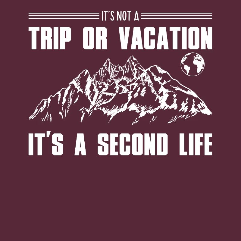 It's Not A Trip Or Vacation It's A Second Life