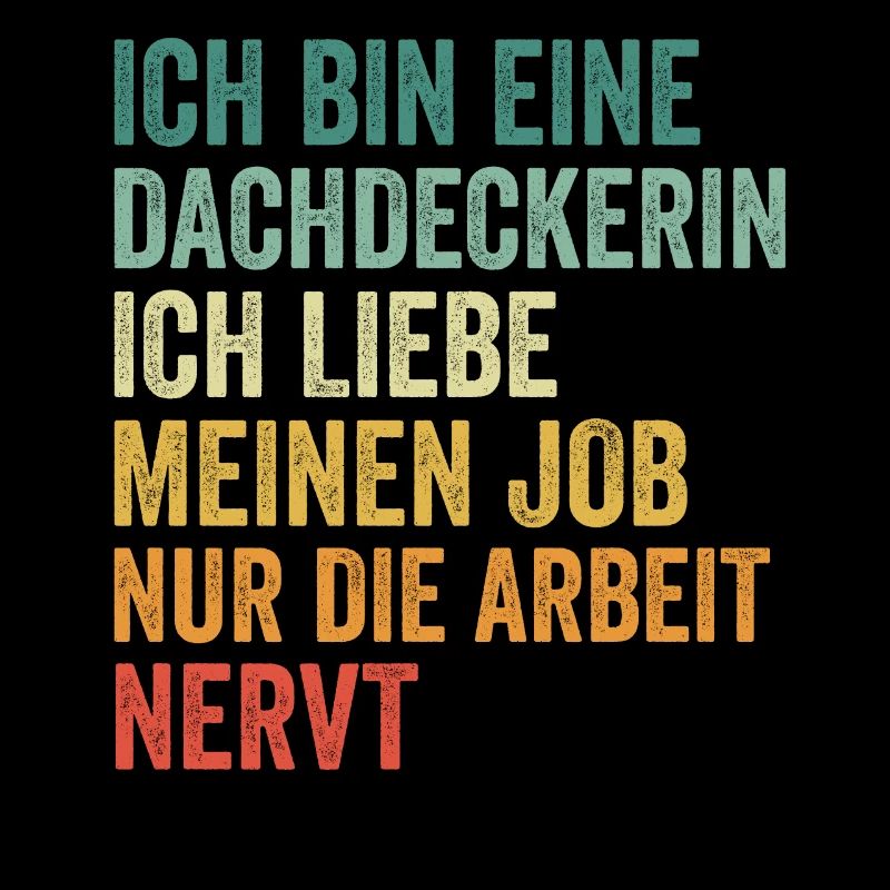 Ich Bin Eine Dachdeckerin