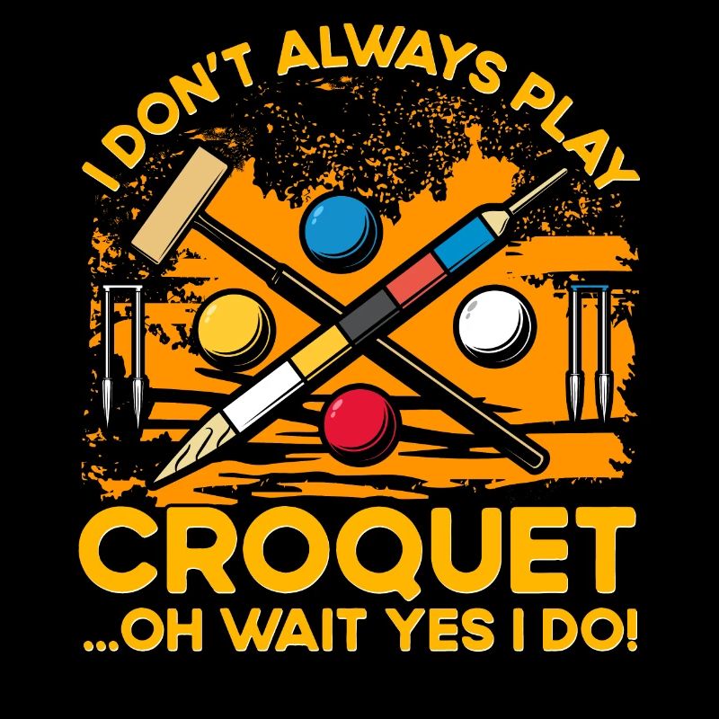 I don't always play Croquet oh wait yes I do!