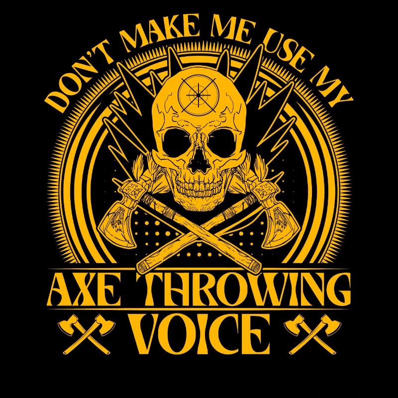 Don't make me use my Axe Throwing Voice
