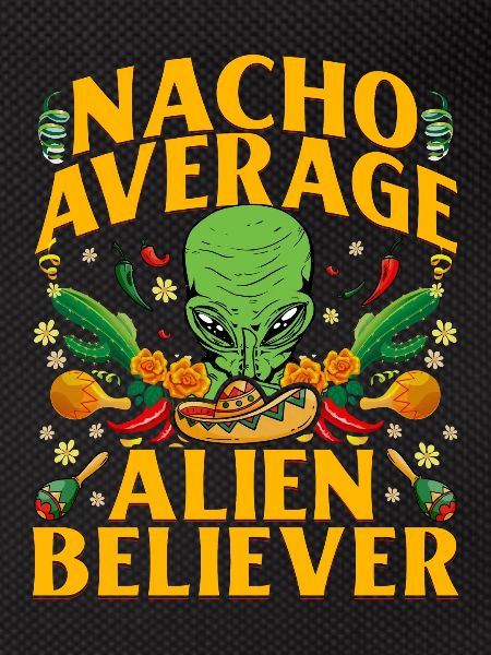 Nacho Average Alien Believer